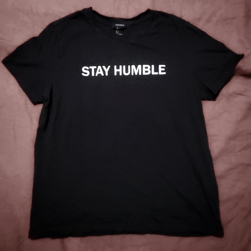 FOREVER 21 graphic tee *STAY HUMBLE*